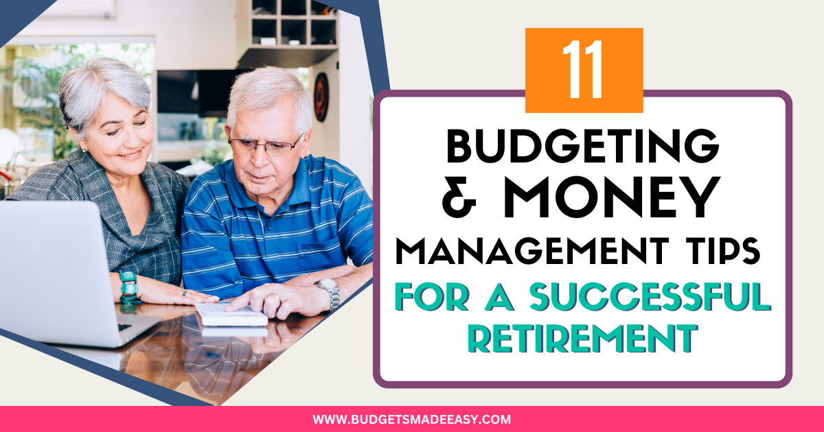 11 Budgeting and Money Management Tips for a Successful Retirement ...